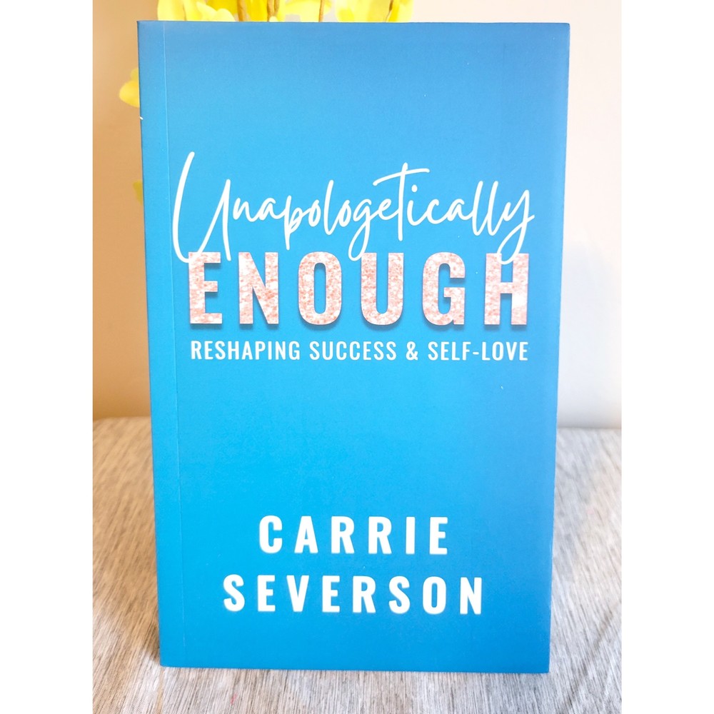 Unapologetically Enough Reshaping Success & Self-Love
